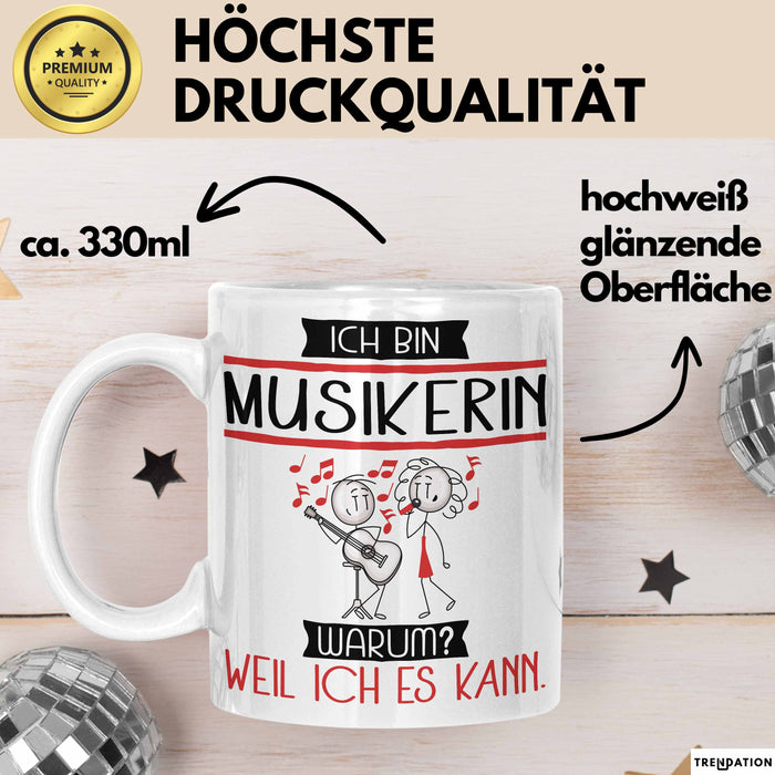 Musikerin Tasse Geschenk Ich Bin Musikerin Warum Weil Ich Es Kann Geschenkidee Geburtstag Weiß Trendation