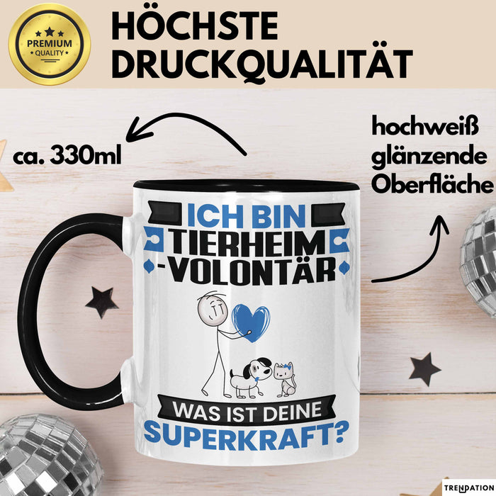 Tierheimvolontär Tasse Geschenk für Tierheimvolontär Geburtstag Lustiger Spruch Kaffee-Becher Was Ist Deine Superkraft Schwarz Trendation