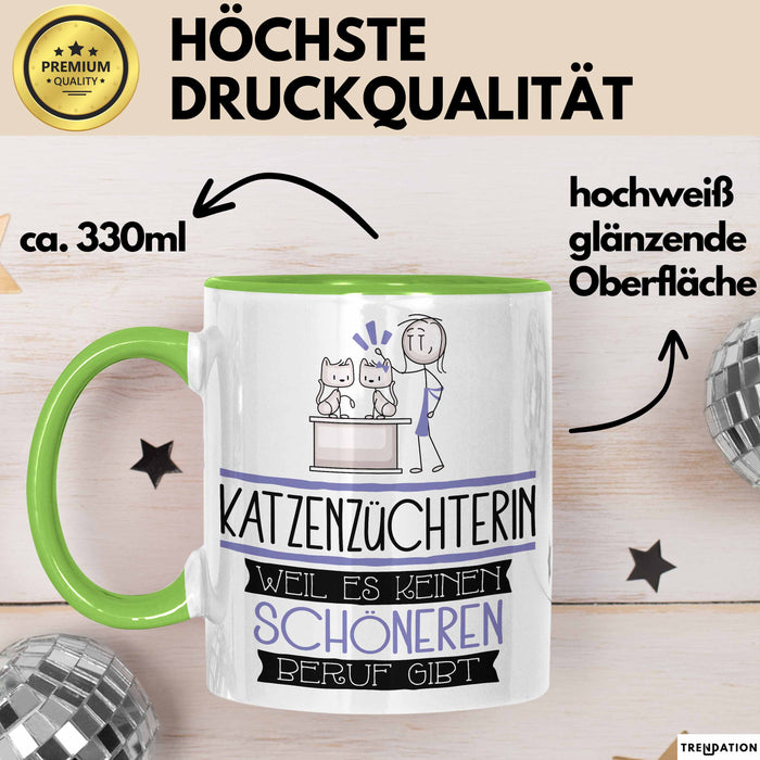 Katzenzüchterin Weil Es Keinen Schöneren Beruf Gibt Tasse Geschenk für Eine Katzenzüchterin Lustig Grün Trendation