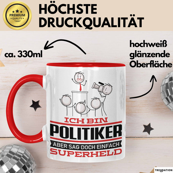 Politiker Geschenk Tasse Ich Bin Politiker Aber Sag Doch Einfach Superheld Lustige Geschenkdiee für Politiker Kaffee-Becher Rot Trendation