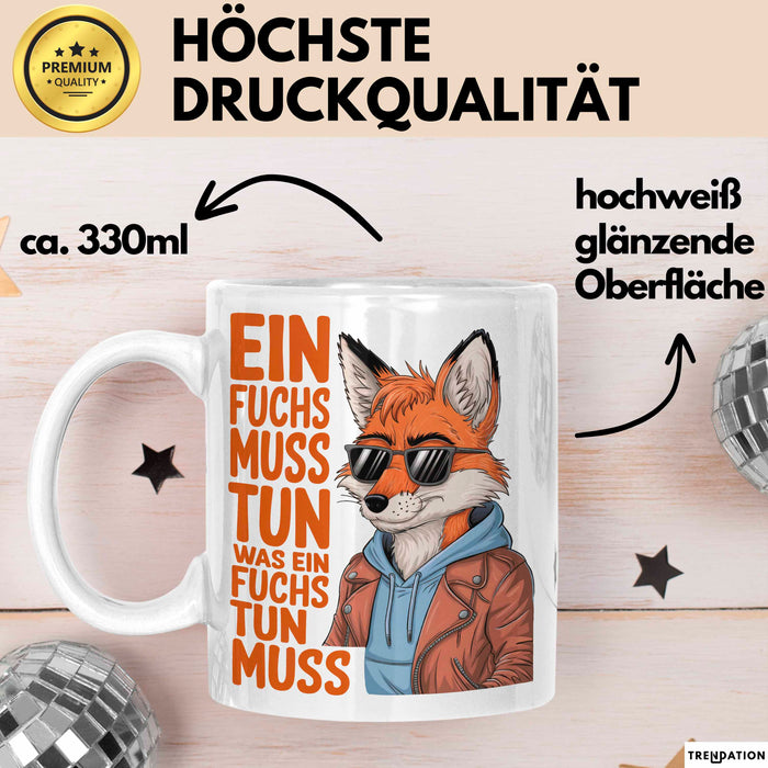 Fuchs Tierliebhaber Tasse Geschenk Lustige Geschenkidee Spruch Ein Fuchs Muss Tun Ein Was Fuchs Tun Muss Weiß Trendation