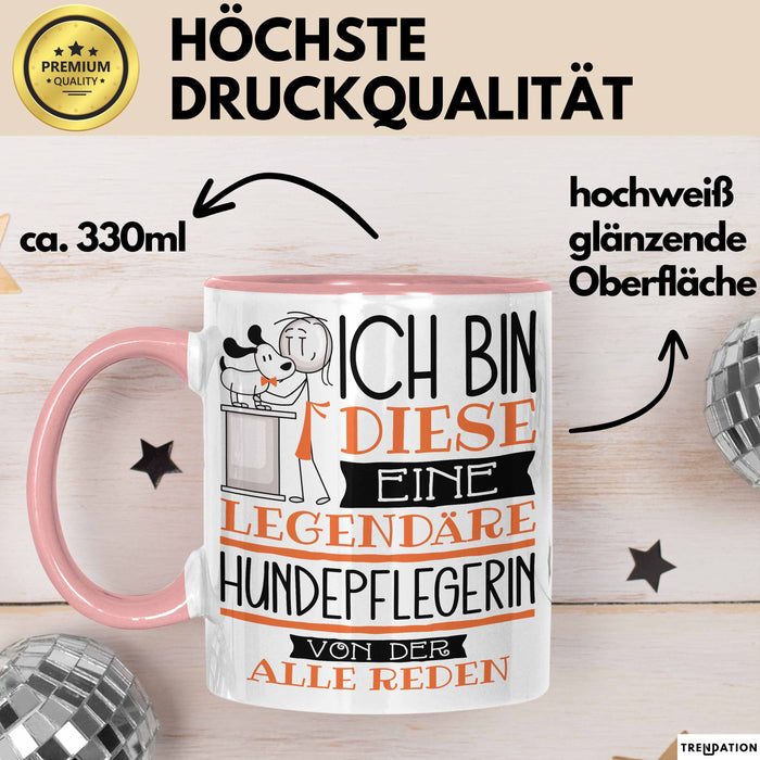 Hundepflegerin Tasse Geschenk Ich Bin Diese Eine Legendäre Hundepflegerin Von Der Alle Reden Geschenkidee Geburtstag Weihnachten Rosa Trendation