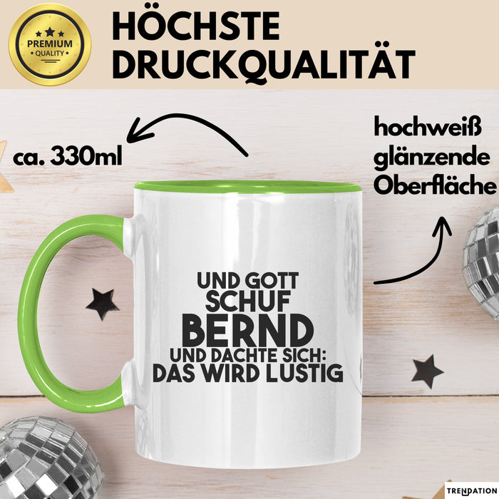 Bernd Tasse Und Gott Schuf Bernd Und Dachte Sich: Das Wird Lustig Geschenk