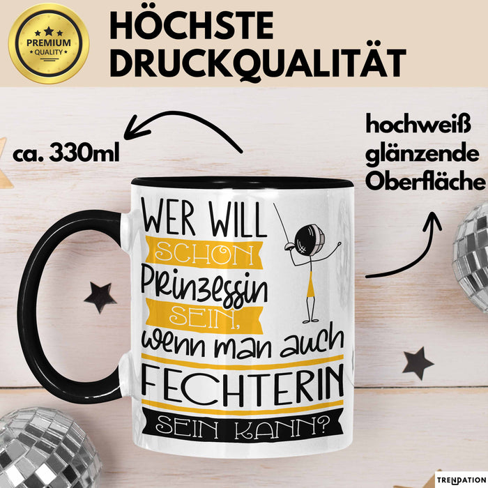 Fechterin Tasse Geschenk Spruch Wer Will Schon Prinzessin Sein Wenn Man Auch Fechterin Sein Kann Trendation