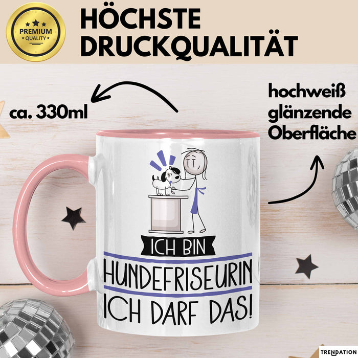 Geschenk für Hundefriseurin Tasse Lustige Geschenkidee Geburtstag Ich Bin Hundefriseurin Ich Darf Das Rosa Trendation