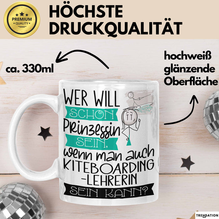 Kiteboarding-Lehrerin Tasse Geschenk Spruch Wer Will Schon Prinzessin Sein Wenn Man Auch Kiteboarding-Lehrerin Sein Kann Weiß Trendation