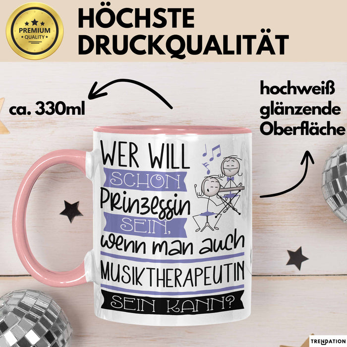 Musiktherapeutin Tasse Geschenk Spruch Wer Will Schon Prinzessin Sein Wenn Man Auch Musiktherapeutin Sein Kann Rosa Trendation