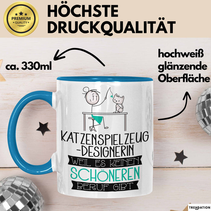 Katzenspielzeug-Designerin Weil Es Keinen Schöneren Beruf Gibt Tasse Geschenk für Eine Katzenspielzeug-Designerin Lustig Blau Trendation