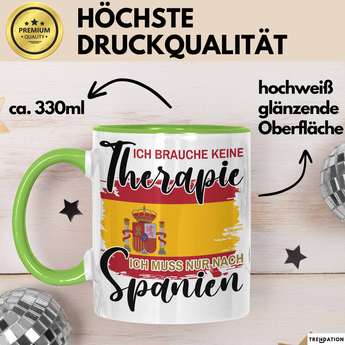 Spanier Tasse Geschenk Ich Brauche Keine Therapie Ich Muss Nur Nach Spanien Geschenkidee Kaffee-Becher Grün Trendation