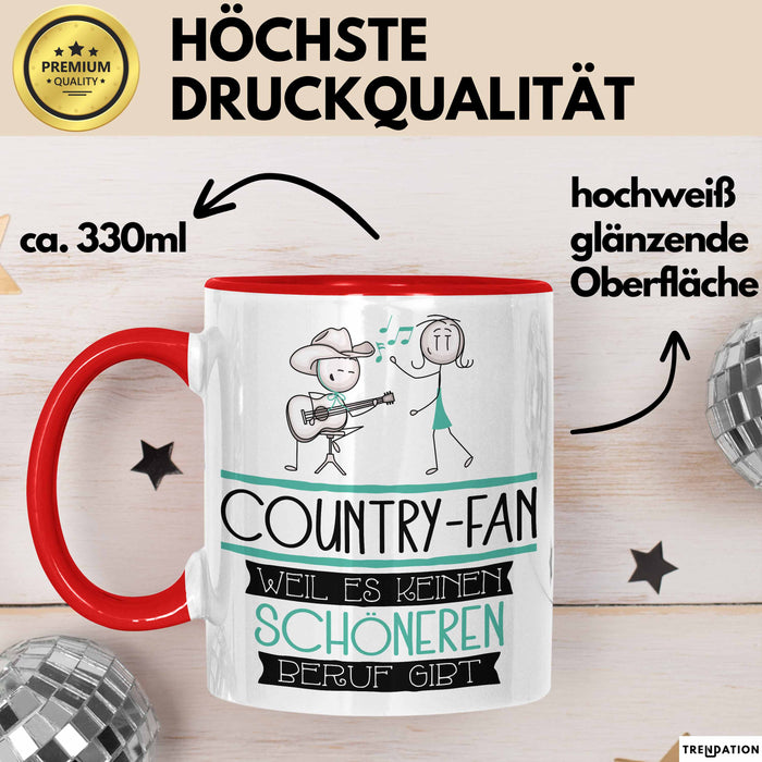 Country-Fan Weil Es Keinen Schöneren Beruf Gibt Tasse Geschenk für Eine Country-Fan Lustig Rot Trendation