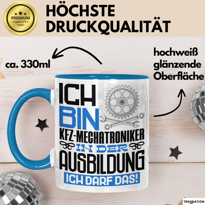Kfz-Mechatroniker Ausbildung Tasse Geschenk Ich Bin Kfz-Mechatroniker In Der Ausbildung Ich Darf Das Geschenkidee Spruch Blau Trendation
