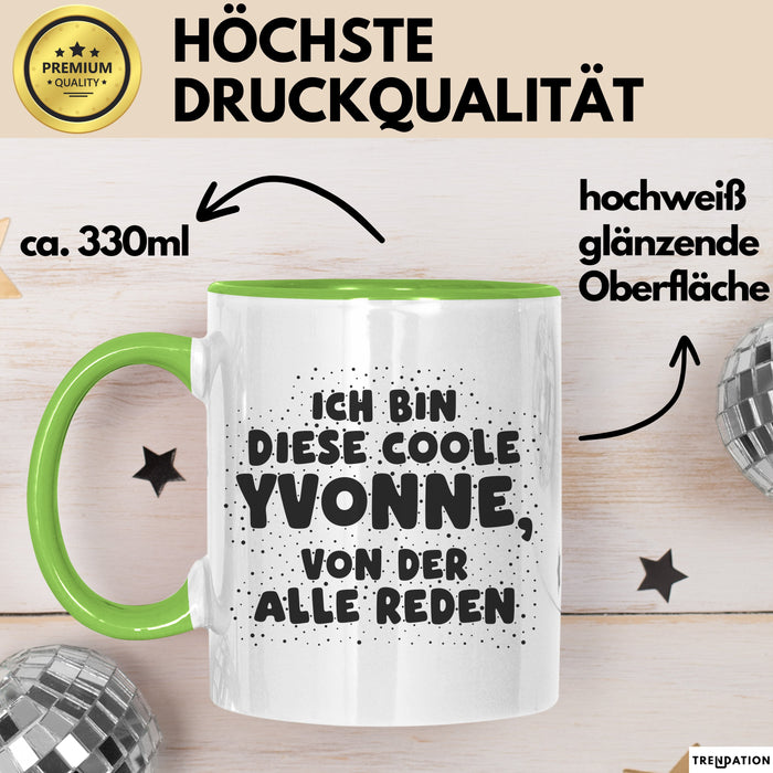 Yvonne Tasse Ich Bin Diese Coole Yvonne, Von Der Alle Reden Geschenk
