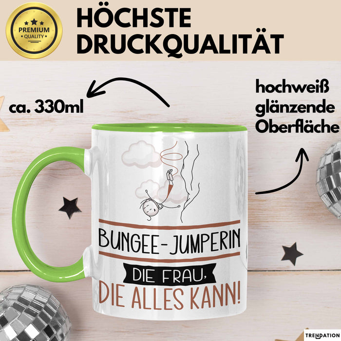 Bungee-Jumperin Geschenk Tasse Becher Die Frau Die Allen Kann Geschenkidee für eine Bungee-Jumperin Lustig Grün Trendation