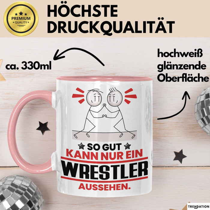 Wrestler Geschenk Tasse So Gut Kann Nur Ein Wrestler Aussehen Geschenkidee Kaffee-Becher Rosa Trendation