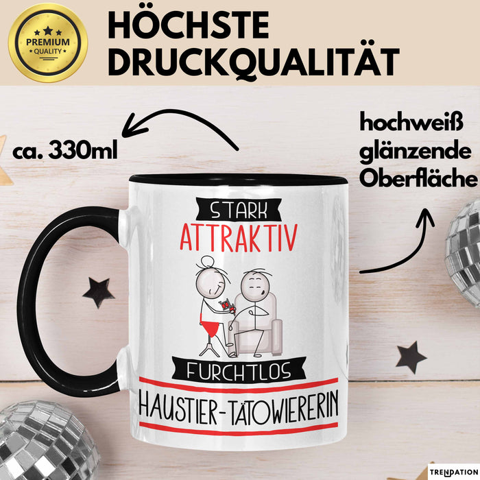 Haustier-Tätowiererin Tasse Geschenk Becher Stark Attraktiv Furchtlos Haustier-Tätowiererin Lustige Geschenkidee Trendation