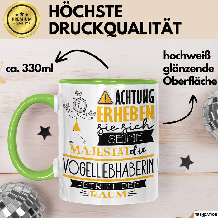 Vogelliebhaberin Tasse Geschenk Lustiger Spruch Bitte Erheben Sie Sich Seine Majestät Die Vogelliebhaberin Betritt Den Raum Grün Trendation