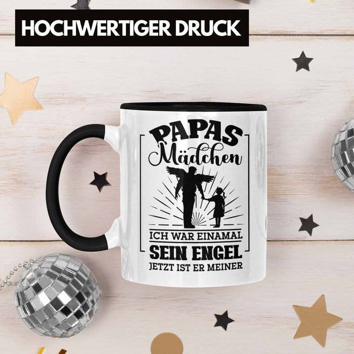 Weise Tasse Geschenk Spruch Papas Mädchen Ich War Einmal Sein Engel Jetzt Ist Er Meiner Geschenkidee Tochter Schwarz Trendation