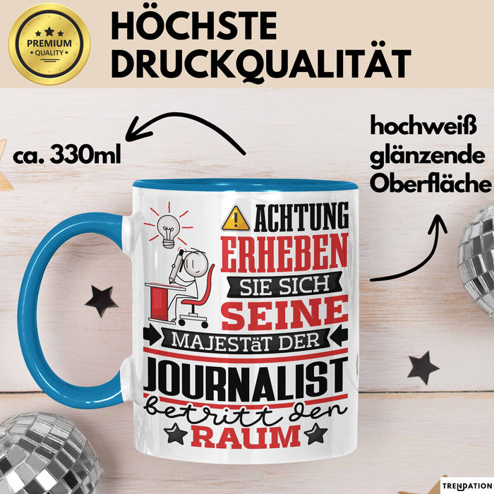 Journalist Geschenk Tasse Lustiger Spruch Erheben Sie Sich Der Journalist Betritt den Raum Blau Trendation
