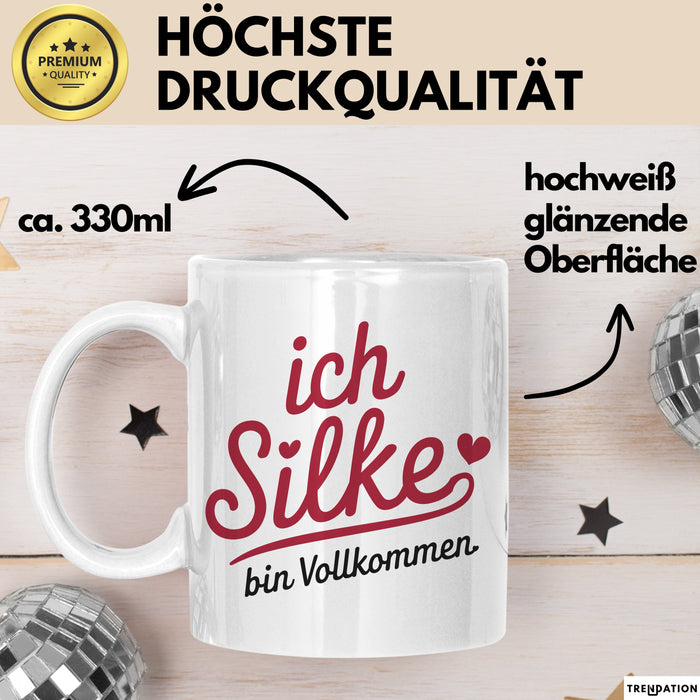 Silke Tasse Geschenk Ich Bin Vollkommen Silke Geschenkidee Geburtstag Weiß Trendation