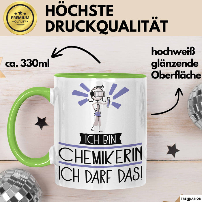 Geschenk für Chemikerin Tasse Lustige Geschenkidee Geburtstag Ich Bin Chemikerin Ich Darf Das Grün Trendation