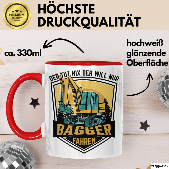 Baggerfahrer Geschenk Tasse Geschenkidee für Bagger-Fahrer Baustelle Der Tut Nix Der Will Nur Bagger Fahren Rot Trendation