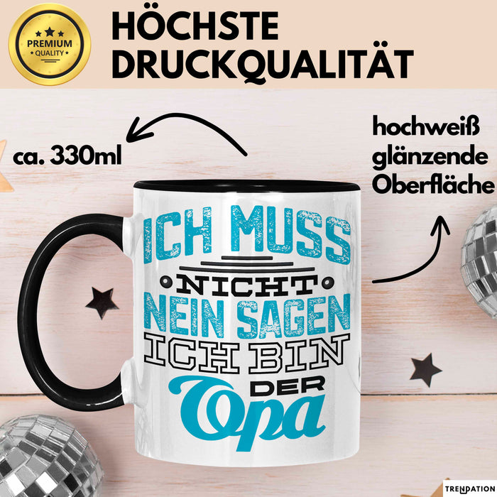 Opa Tasse Geschenk Ich Muss Nicht Nein Sagen Geschenkdiee Großvater Becher Schwarz Trendation
