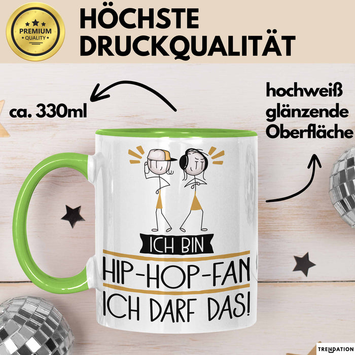 Geschenk für Hip-Hop-Fan Tasse Lustige Geschenkidee Geburtstag Ich Bin Hip-Hop-Fan Ich Darf Das Grün Trendation