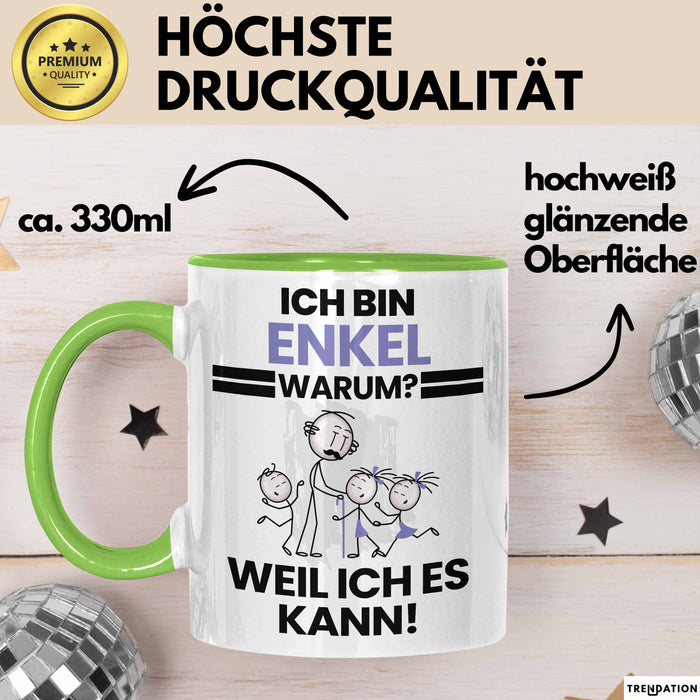 Enkel Geschenk Tasse Lustiger Spruch Ich Bin Enkel Warum Weil Ich Es Kann Geschenkidee Bester Enkel Geburtstag Kaffee-Becher Grün Trendation