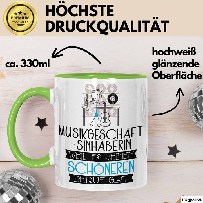 Musikgeschäftsinhaberin Weil Es Keinen Schöneren Beruf Gibt Tasse Geschenk für Eine Musikgeschäftsinhaberin Lustig Grün Trendation