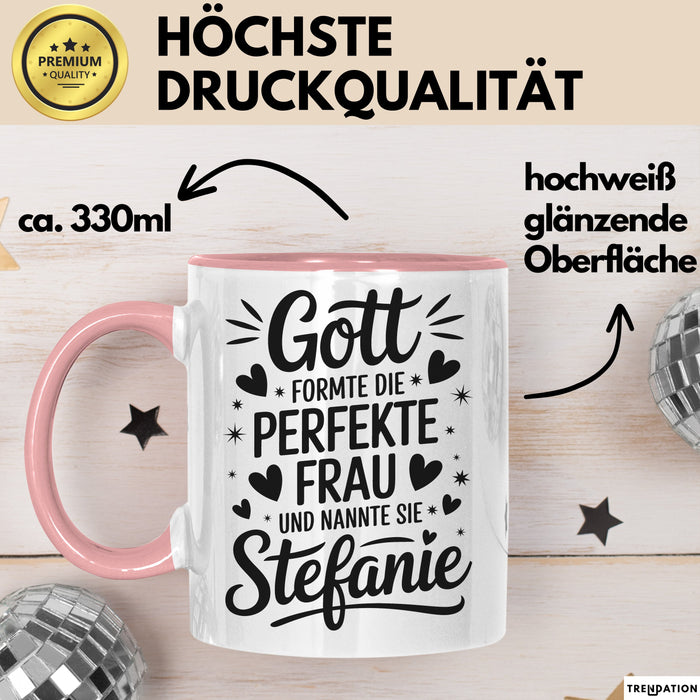 Stefanie Tasse Geschenk Gott Formte Die Perfekte Frau Stefanie Geschenkidee Rosa Trendation