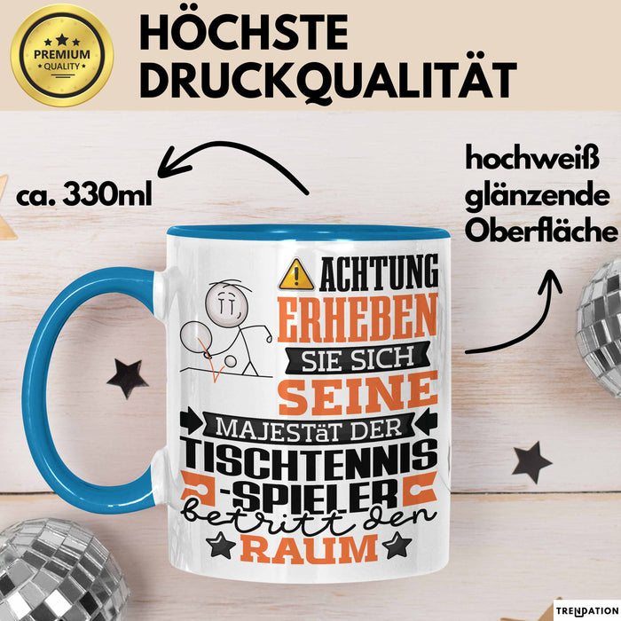 Tischtennisspieler Geschenk Tasse Lustiger Spruch Erheben Sie Sich Der Tischtennisspieler Betritt den Raum Blau Trendation