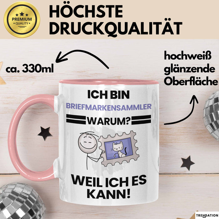 Briefmarkensammler Geschenk Tasse Lustiger Spruch Ich Bin Briefmarkensammler Warum Weil Ich Es Kann Geschenkidee Bester Briefmarkensammler Geburtstag Kaffee-Becher Rosa Trendation