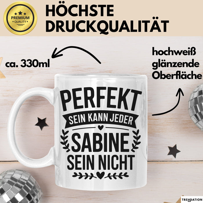 Sabine Tasse Geschenk Perfekt Sein Kann Jeder Geschenkidee Geburtstag Weiß Trendation