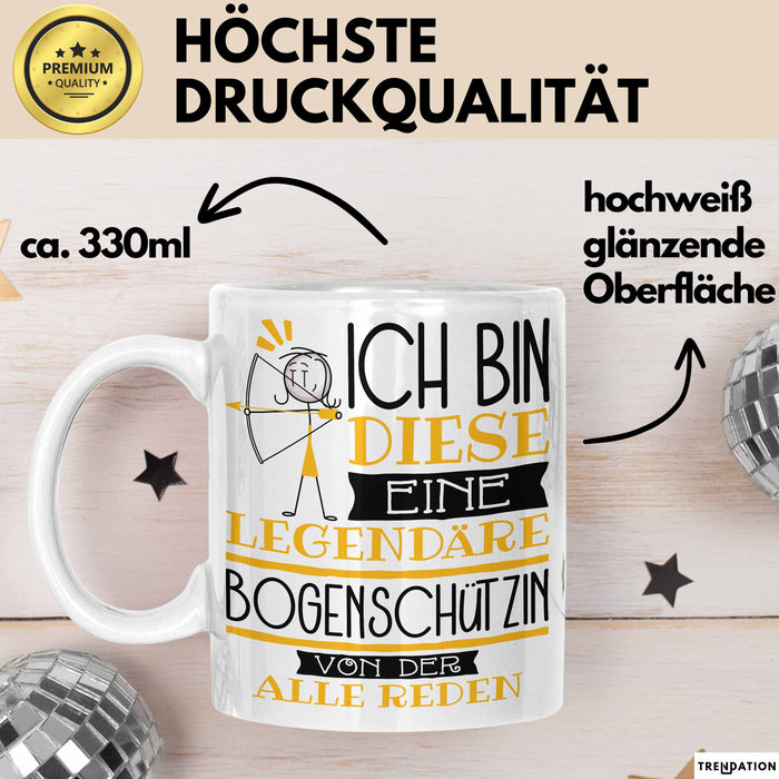 Bogenschützin Tasse Geschenk Ich Bin Diese Eine Legendäre Bogenschützin Von Der Alle Reden Geschenkidee Geburtstag Weihnachten Weiß Trendation