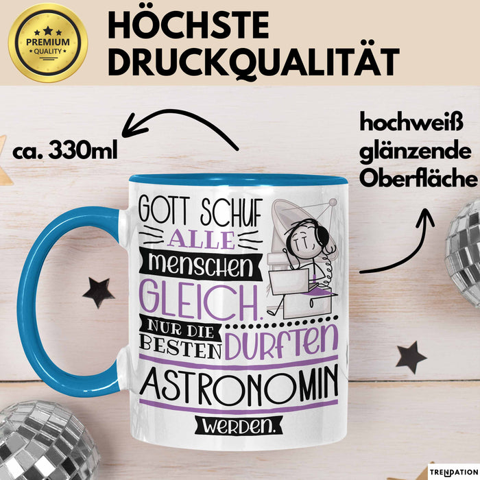 Astronomin Geschenk Becher Tasse Gott Schuf Alle Menschen Gleich Nur Die Besten Durfeten Astronomin Werden Geschenkidee Lustig Blau Trendation