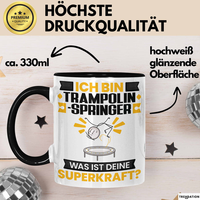 Trampolinspringer Tasse Geschenk für Trampolinspringer Geburtstag Lustiger Spruch Kaffee-Becher Was Ist Deine Superkraft Schwarz Trendation