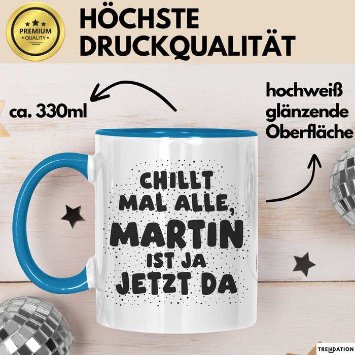 Martin Tasse Chillt Mal Alle, Martin Ist Ja Jetzt Da Geschenk