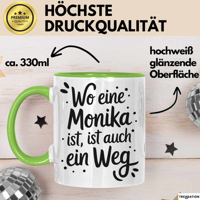 Monika Tasse Geschenk Wo Eine Monika Ist Ist Auch Ein Weg Geschenkidee Becher mit Name Grün Trendation