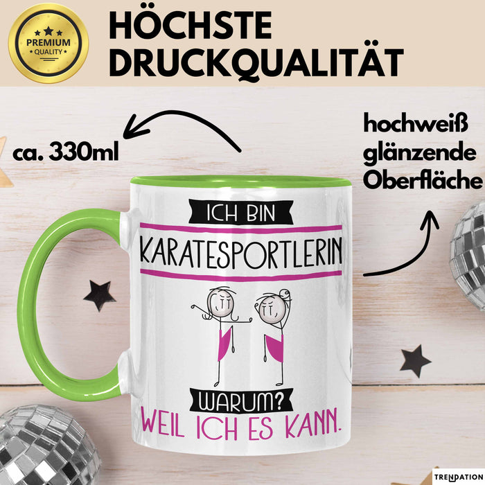 Karatesportlerin Tasse Geschenk Ich Bin Karatesportlerin Warum Weil Ich Es Kann Geschenkidee Geburtstag Grün Trendation