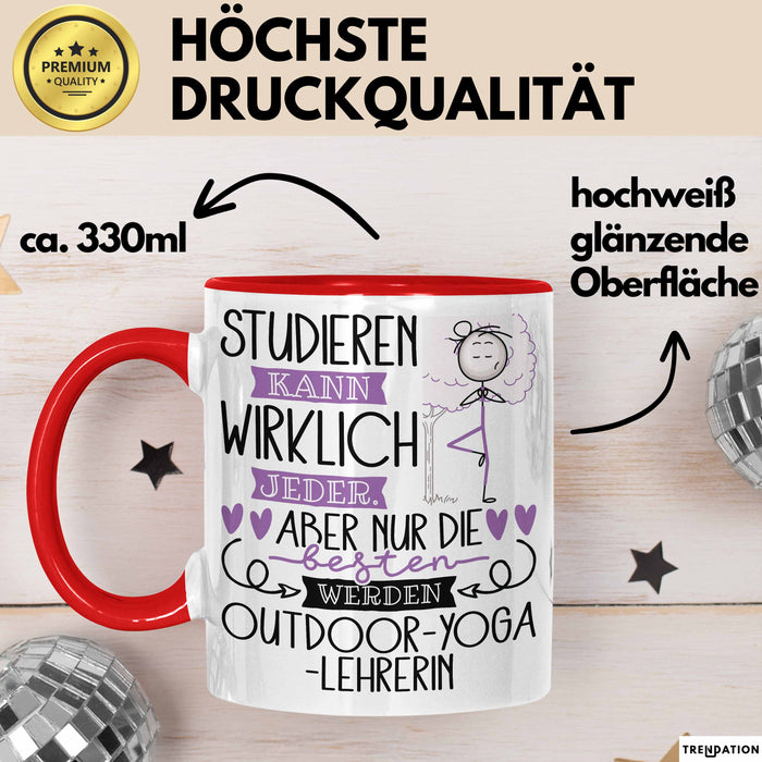 Outdoor-Yoga-Lehrerin Tasse Lustiges Geschenk Studieren Kann Wirklich Jeder Nur Die Besten Werden Outdoor-Yoga-Lehrerin Rot Trendation
