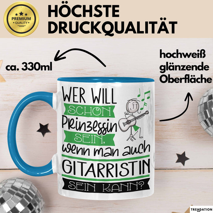 Gitarristin Tasse Geschenk Spruch Wer Will Schon Prinzessin Sein Wenn Man Auch Gitarristin Sein Kann Blau Trendation