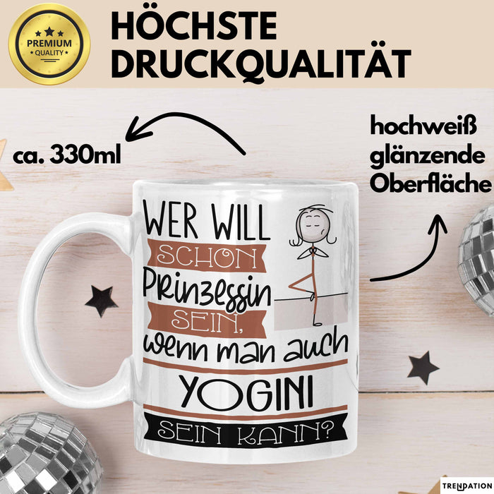 Yogini Tasse Geschenk Spruch Wer Will Schon Prinzessin Sein Wenn Man Auch Yogini Sein Kann Weiß Trendation