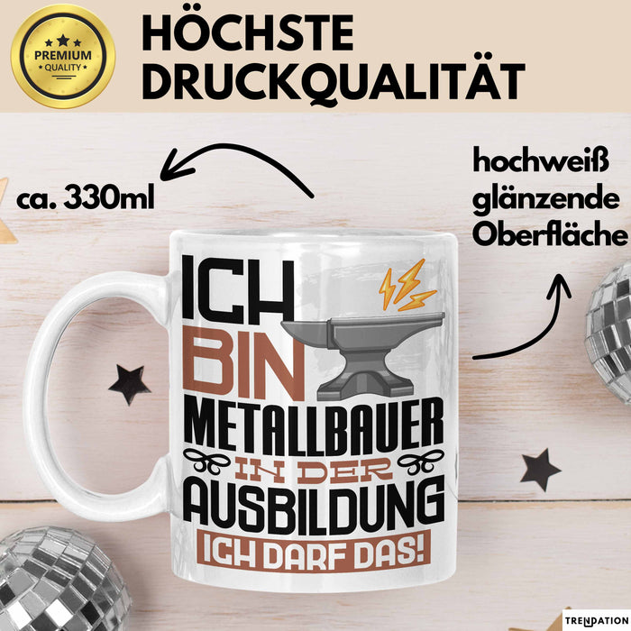 Metallbauer Ausbildung Tasse Geschenk Ich Bin Metallbauer In Der Ausbildung Ich Darf Das Geschenkidee Spruch Weiß Trendation