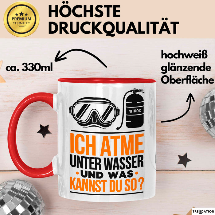 Taucher Tasse Geschenk Lustige Geschenkidee Spruch Ich Atme Unter Wasser Und Was Kannst Du Rot Trendation