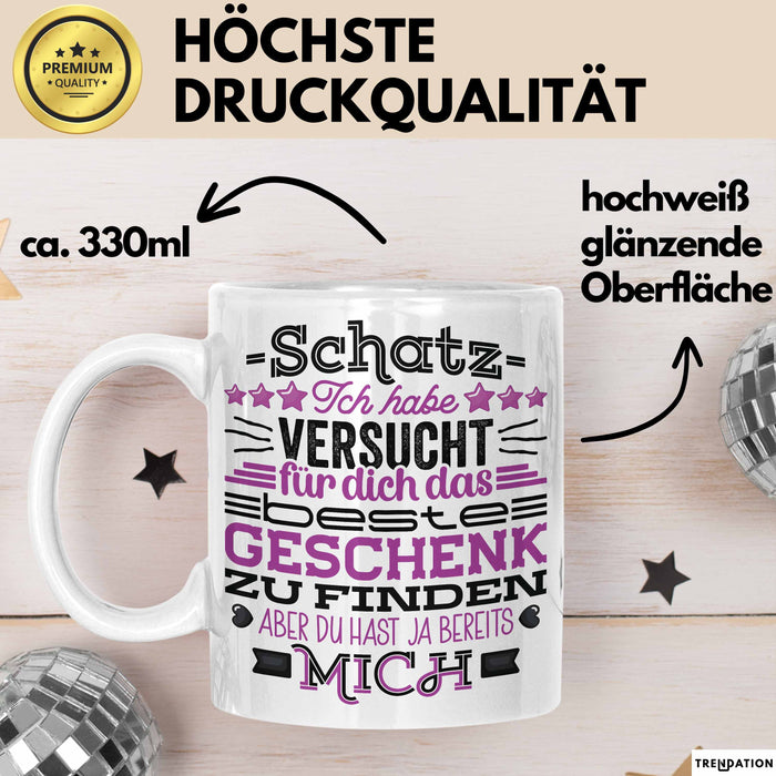 Tasse Valentinstag Geschenk Versuch das beste Geschenk zu finden Weiß Trendation