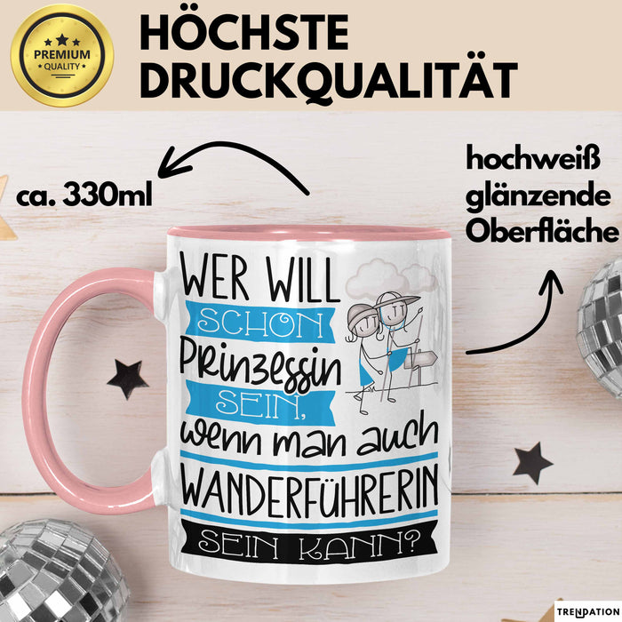 Wanderführerin Tasse Geschenk Spruch Wer Will Schon Prinzessin Sein Wenn Man Auch Wanderführerin Sein Kann Rosa Trendation