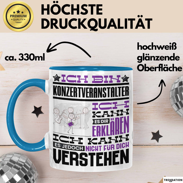 Konzertveranstalter Geschenk Tasse Lustige Geschenkdiee für einen Konzertveranstalter Geburtstag Ich Bin Konzertveranstalter Ich Kann Es Dir Erklären Aber Nicht Für Dich Verstehen Blau Trendation