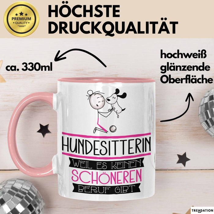 Hundesitterin Weil Es Keinen Schöneren Beruf Gibt Tasse Geschenk für Eine Hundesitterin Lustig Rosa Trendation