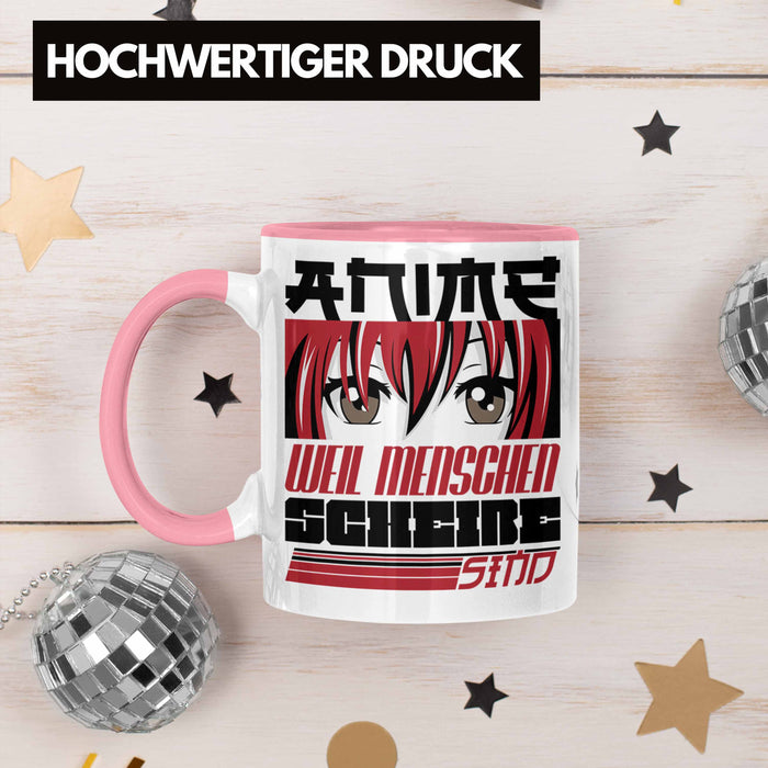 Anime Tasse Geschenk Anime-Liebhaber Geschenkidee Anime Weil Menschen Sch*** Sind Rosa Trendation