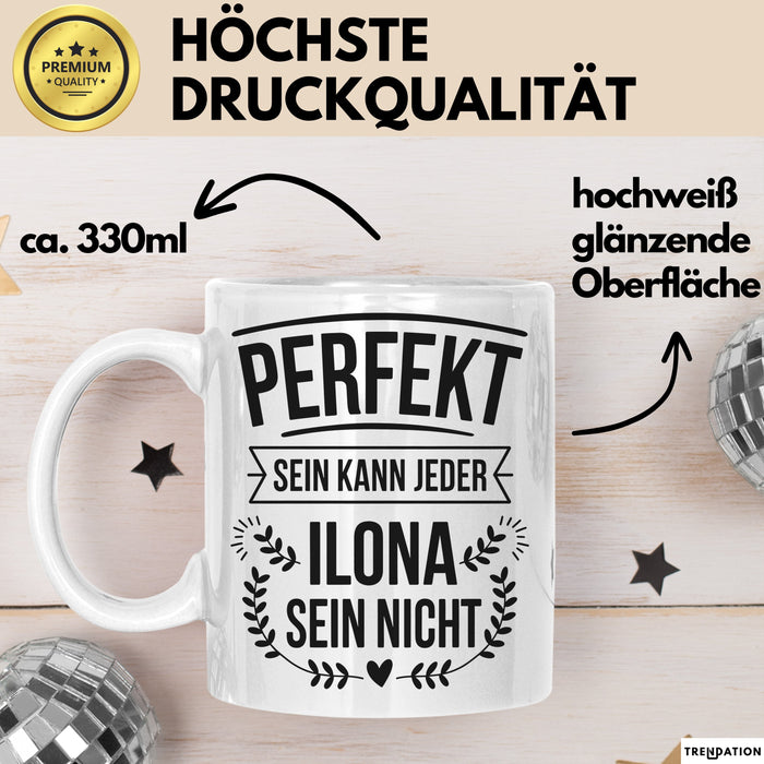 Ilona Tasse Geschenk Perfekt Sein Kann Jeder Geschenkidee Geburtstag Weiß Trendation